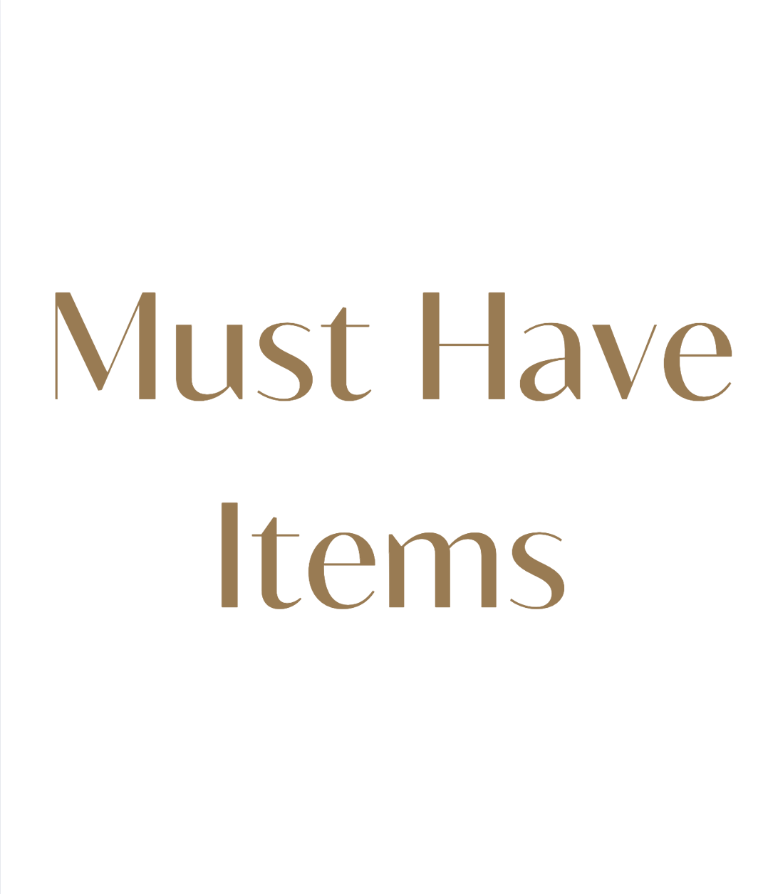 Must Have Items